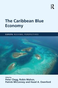 Book Cover for The Caribbean Blue Economy by Peter Clegg, Robin Mahon, Patrick McConney, Hazel Oxenford