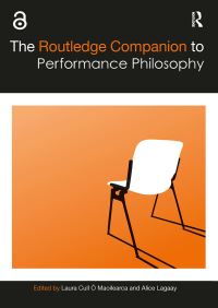 Book Cover for The Routledge Companion to Performance Philosophy by Laura Cull, Alice Lagaay