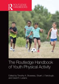 Book Cover for The Routledge Handbook of Youth Physical Activity by Timothy A Brusseau, Stuart J Fairclough, David Revalds Lubans