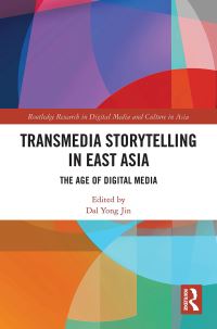 Book Cover for Transmedia Storytelling in East Asia by Dal Yong Jin