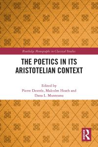 Book Cover for The Poetics in Its Aristotelian Context by Pierre Destrée, Malcolm Heath, Dana LaCourse Munteanu