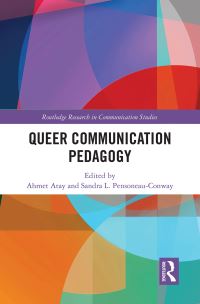 Book Cover for Queer Communication Pedagogy by Ahmet Atay, Sandra L PensoneauConway