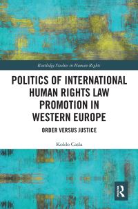 Book Cover for Politics of International Human Rights Law Promotion in Western Europe by Koldo Casla