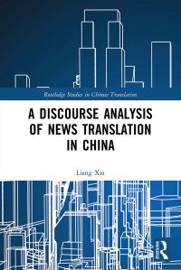 Book Cover for A Discourse Analysis of News Translation in China by Liang Xia