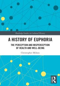 Book Cover for A History of Euphoria by Christopher Milnes