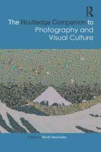 Book Cover for The Routledge Companion to Photography and Visual Culture by Moritz Neumüller
