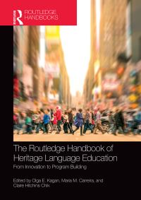 Book Cover for The Routledge Handbook of Heritage Language Education by Olga Kagan, Maria M Carreira, Claire Hitchins Chik