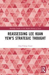 Book Cover for Reassessing Lee Kuan Yew's Strategic Thought by Cheng Guan Ang