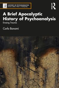 Book Cover for A Brief Apocalyptic History of Psychoanalysis by Carlo Bonomi