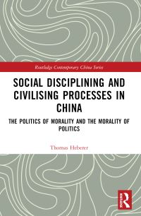 Book Cover for Social Disciplining and Civilising Processes in China by Thomas Heberer