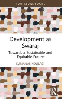 Book Cover for Development as Swaraj by Sumanas Koulagi