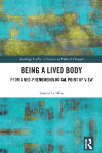 Book Cover for Being a Lived Body by Tonino Griffero