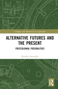 Book Cover for Alternative Futures and the Present by Ranabir Samaddar