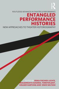 Book Cover for Entangled Performance Histories by Erika FischerLichte, Malgorzata Sugiera, Torsten Jost, Holger Hartung,   Umid