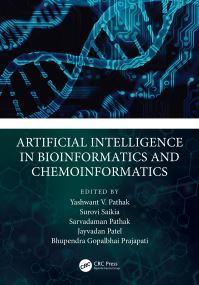Book Cover for Artificial Intelligence in Bioinformatics and Chemoinformatics by Yashwant Pathak, Surovi Saikia, Sarvadaman Pathak, Jayvadan K Patel, Bhupendra Prajapati