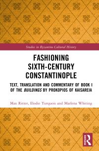 Book Cover for Fashioning Sixth Century Constantinople by Procopius