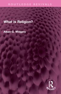 Book Cover for What Is Religion? by Alban G Widgery
