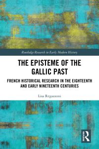 Book Cover for The Episteme of the Gallic Past by Lisa Regazzoni
