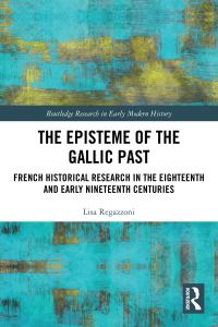 Book Cover for The Episteme of the Gallic Past by Lisa Regazzoni