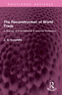 Book Cover for The Reconstruction of World Trade by J B Condliffe