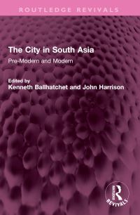 Book Cover for The City in South Asia by Kenneth Ballhatchet, John Harrison