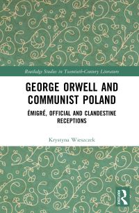 Book Cover for George Orwell and Communist Poland by Krystyna Wieszczek