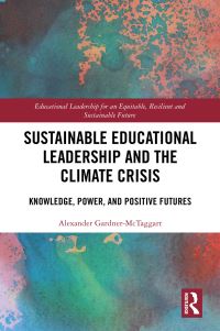 Book Cover for Sustainable Educational Leadership and the Climate Crisis by Alexander GardnerMcTaggart
