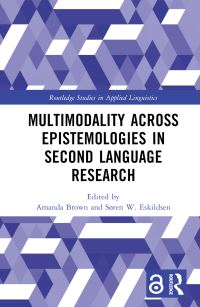 Book Cover for Multimodality Across Epistemologies in Second Language Research by Amanda Brown, Soren Wind Eskildsen