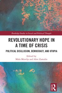 Book Cover for Revolutionary Hope in a Time of Crisis by Masa Mrovlje, Alex Zamalin