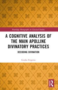 Book Cover for A Cognitive Analysis of the Main Apolline Divinatory Practices by Giulia Frigerio