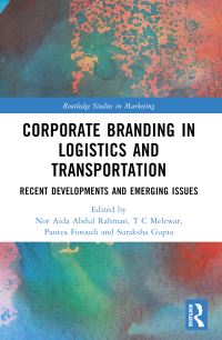 Book Cover for Corporate Branding in Logistics and Transportation by Nor Aida Abdul Rahman, T C Melewar, Pantea Foroudi, Suraksha Gupta