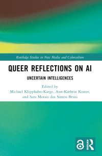 Book Cover for Queer Reflections on AI by Michael KlipphahnKarge, AnnKathrin Koster, Sara Morais dos Santos Bruss