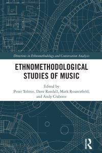 Book Cover for Ethnomethodological Studies of Music by Peter Tolmie, Andy Crabtree, Dave Randall, Mark Rouncefield