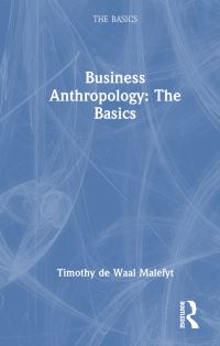 Book Cover for Business Anthropology by Timothy de Waal Malefyt