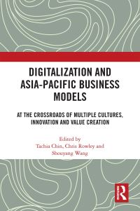 Book Cover for Digitalization and Asia-Pacific Business Models by Tachia Chin, Chris Rowley, Shouyang Wang