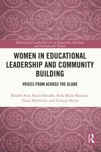 Book Cover for Women in Educational Leadership and Community Building by Khalid Arar, Rania Sawalhi, Rida Blaik Hourani, Trista Hollweck, Corinne Brion