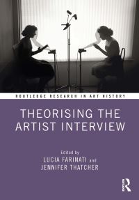 Book Cover for Theorising the Artist Interview by Lucia Farinati, Jennifer Thatcher