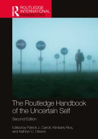 Book Cover for The Routledge Handbook of the Uncertain Self by Patrick J Carroll, Kimberly Rios, Kathryn Carman Oleson