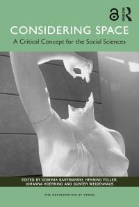 Book Cover for Considering Space by Dominik Bartmanski, Henning Füller, Johanna Hoerning, Gunter Weidenhaus