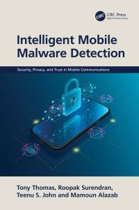 Book Cover for Intelligent Mobile Malware Detection by Tony Thomas, Teenu John, Mamoun Alazab, Roopak Surendran