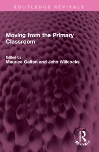 Book Cover for Moving from the Primary Classroom by Maurice J Galton, John Willcocks