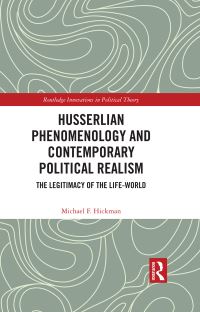 Book Cover for Husserlian Phenomenology and Contemporary Political Realism by Michael F Hickman