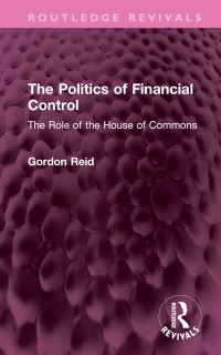 Book Cover for The Politics of Financial Control by G S Reid