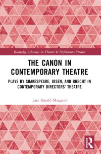 Book Cover for The Canon in Contemporary Theatre by Lars Harald Maagerø