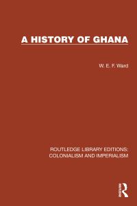 Book Cover for A History of Ghana by W E F Ward