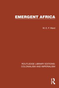 Book Cover for Emergent Africa by W E F Ward