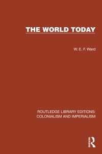 Book Cover for The World Today by W E F Ward