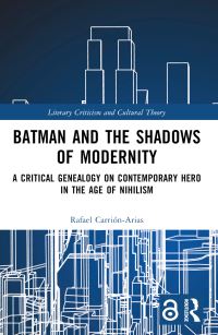 Book Cover for Batman and the Shadows of Modernity by Rafael Carrión Arias