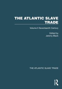 Book Cover for The Atlantic Slave Trade. Volume II Seventeenth Century by Jeremy Black