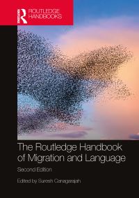 Book Cover for The Routledge Handbook of Migration and Language by A Suresh Canagarajah